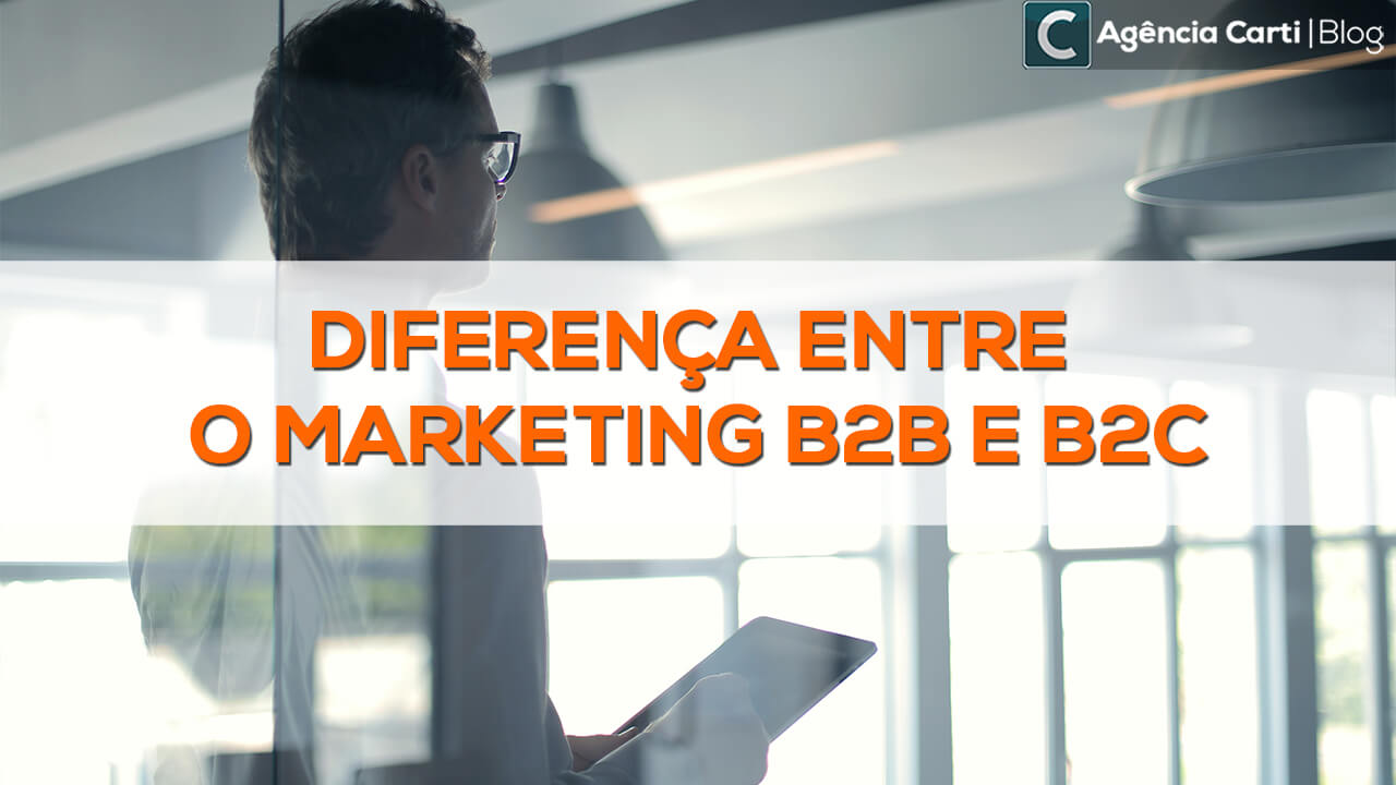 diferença entre o marketing B2B e B2C