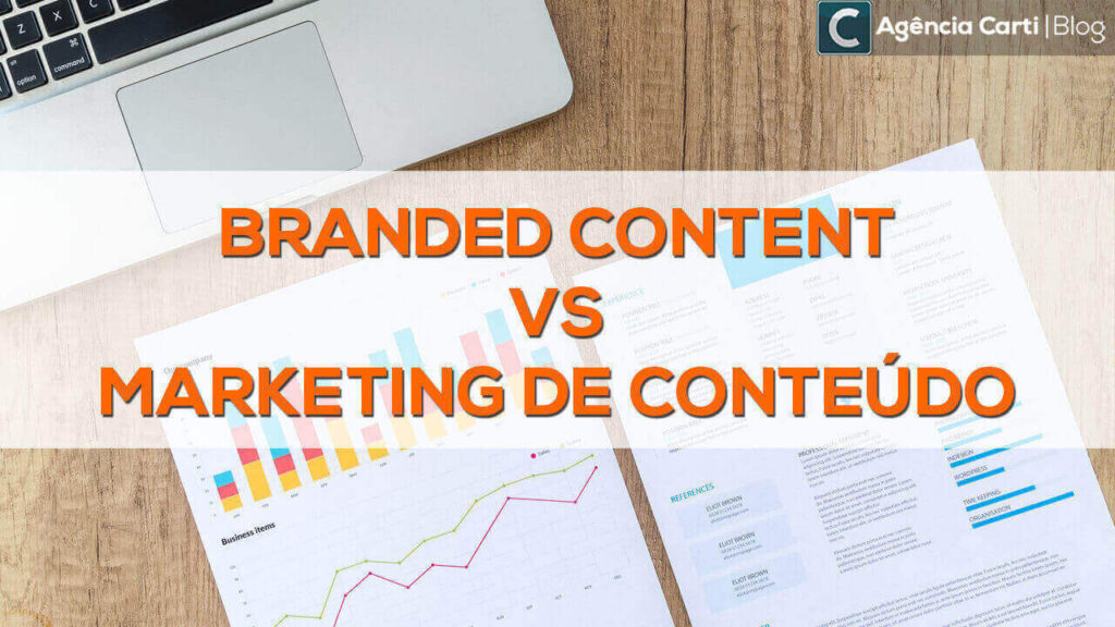 Branded Content x Marketing de Conteúdo: conheça as diferenças