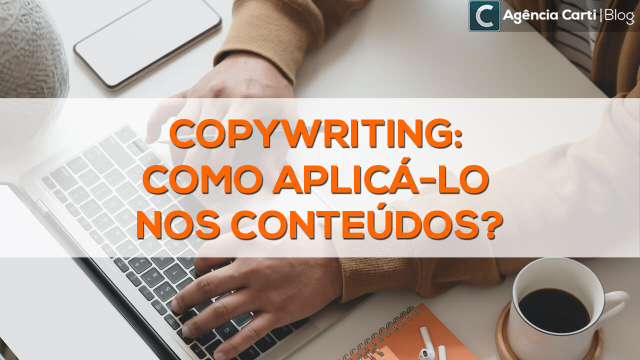 copywriting: como aplicá-lo nos conteúdos