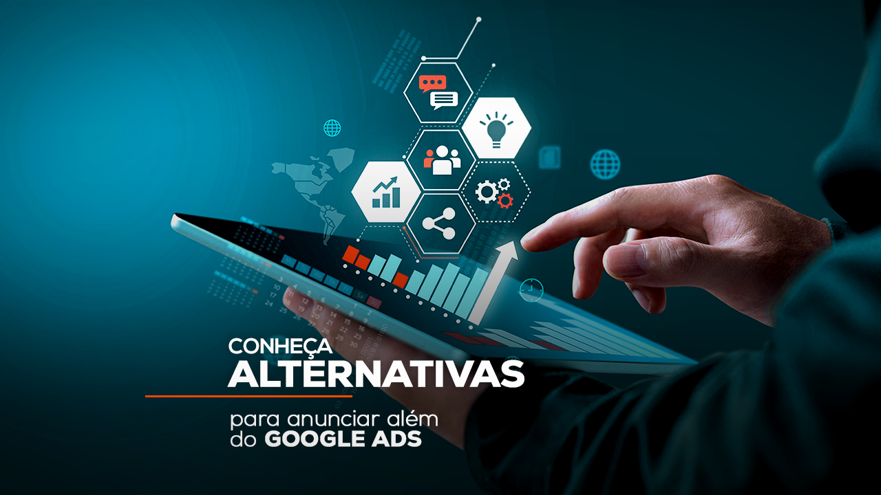 Conheça alternativas para anunciar além do Google Ads
